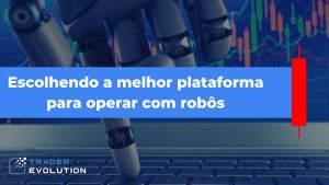 Como Escolher A Melhor Plataforma Para Operar Rob S